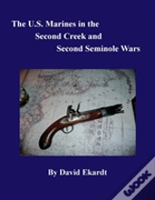 The U.S. Marines In The Second Creek And Second Seminole Wars