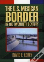 The U.S.-Mexican Border In The Twentieth Century