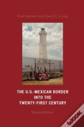 The U.S.-Mexican Border Into The Twenty-First Century