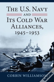 Capa do artigo The U.S. Navy And Its Cold War Alliances, 1945-1953