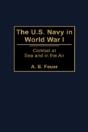 The U.S. Navy In World War I - Preview