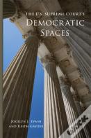 The U.S. Supreme Court'S Democratic Spaces Volume 5