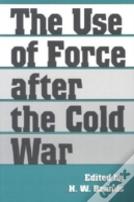 The Use Of Force After The Cold War
