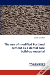 The Use Of Modified Portland Cement As A Dental Core Build-Up Material