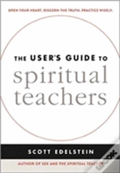 The User'S Guide To Spiritual Teachers