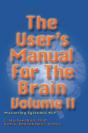 The User'S Manual For The Brain Volume Ii - Preview