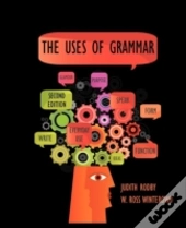The Uses Of Grammar, 2e