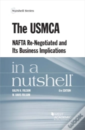 The Usmca, Nafta Re-Negotiated And Its Business Implications In A Nutshell