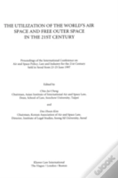 The Utilization Of The World'S Air Space And Free Outer Space In The 21st Century