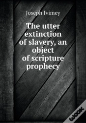Capa do artigo The Utter Extinction Of Slavery, An Object Of Scripture Prophecy