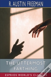 The Uttermost Farthing  Esprios Classics