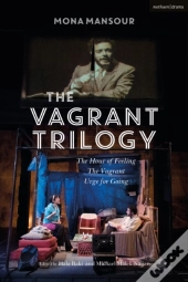 The Vagrant Trilogy: Three Plays By Mona Mansour