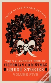 Capa do artigo The Valancourt Book Of Victorian Christmas Ghost Stories, Volume Five