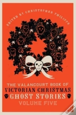 Capa do artigo The Valancourt Book Of Victorian Christmas Ghost Stories, Volume Five