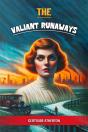 The Valiant Runaways (Edition2024) - Preview