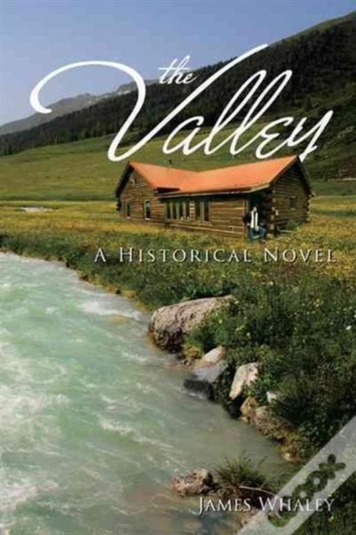 The Valley: A Historical Novel
