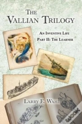 The Vallian Trilogy--An Inventive Life: Part Ii. The Learner