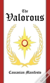 The Valorous: Caucasian Manifesto