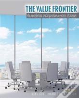 The Value Frontier: An Introduction To Competitive Business Strategies
