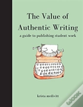 The Value Of Authentic Writing