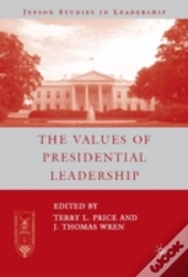 The Values Of Presidential Leadership