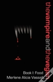 The Vampire And The Vegan, Book I