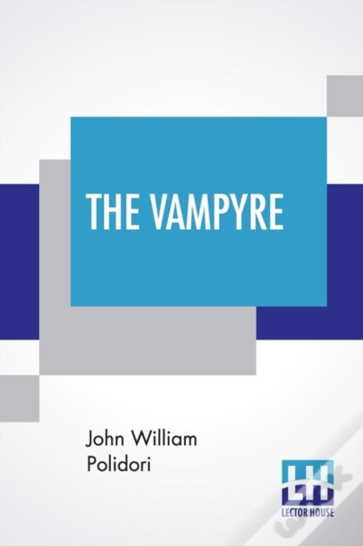 The Vampyre: A Tale.