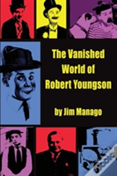 The Vanished World Of Robert Youngson