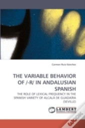 The Variable Behavior Of /-R/ In Andalus