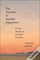The Varieties Of Suicidal Experience