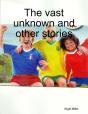 The Vast Unknown And Other Stories - Preview