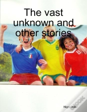Capa do artigo The Vast Unknown And Other Stories