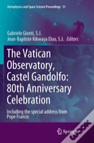 The Vatican Observatory, Castel Gandolfo: 80th Anniversary Celebration