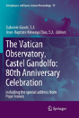 The Vatican Observatory, Castel Gandolfo: 80th Anniversary Celebration - Preview