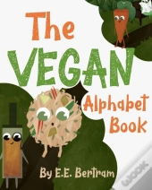 The Vegan Alphabet Book: Let'S Learn The