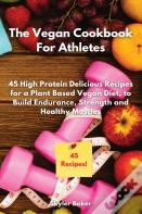 The Vegan Cookbook For Athletes