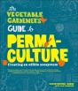The Vegetable Gardener'S Guide To Permaculture - Preview
