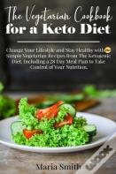 The Vegetarian Cookbook For A Keto Diet