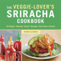 The Veggie-Lover'S Sriracha Cookbook - Preview
