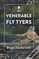 The Venerable Fly Tyers