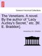 The Venetians. A Novel. By The Author Of "Lady Audley'S Secret," Etc. (M. E. Braddon). - Preview