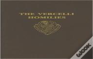 The Vercelli Homilies And Related Texts