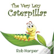 The Very Lazy Caterpillar