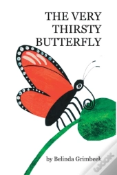 The Very Thirsty Butterfly