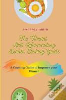 The Vibrant Anti-Inflammatory Dinner Cooking Guide