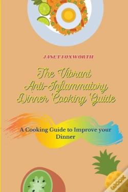Capa do artigo The Vibrant Anti-Inflammatory Dinner Cooking Guide