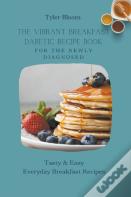 The Vibrant Breakfast Dabetic Recipe Book For The Newly Diagnosed