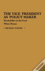 The Vice President As Policy Maker