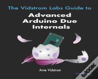 The Vidstrom Labs Guide To Advanced Arduino Due Internals