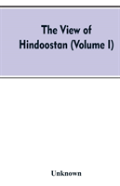 The View Of Hindoostan (Volume I)